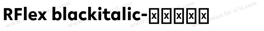 RFlex blackitalic字体转换